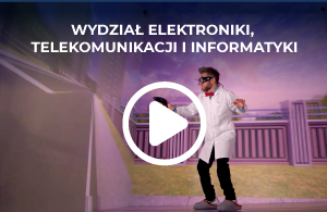 Film promocyjny - wydział elektroniki, telekomunikacji i informatyki